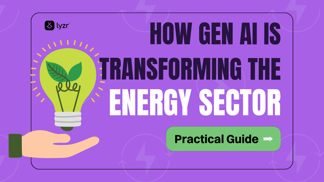 How GenerativeAI is Transforming the Energy Sector: A Practical Guide