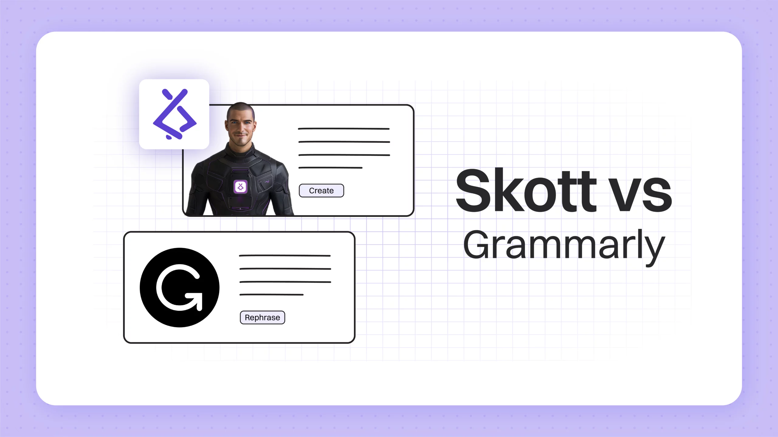 Skott vs Grammarly: Use Skott To Replace Marketing Teams, Grammarly for Editors