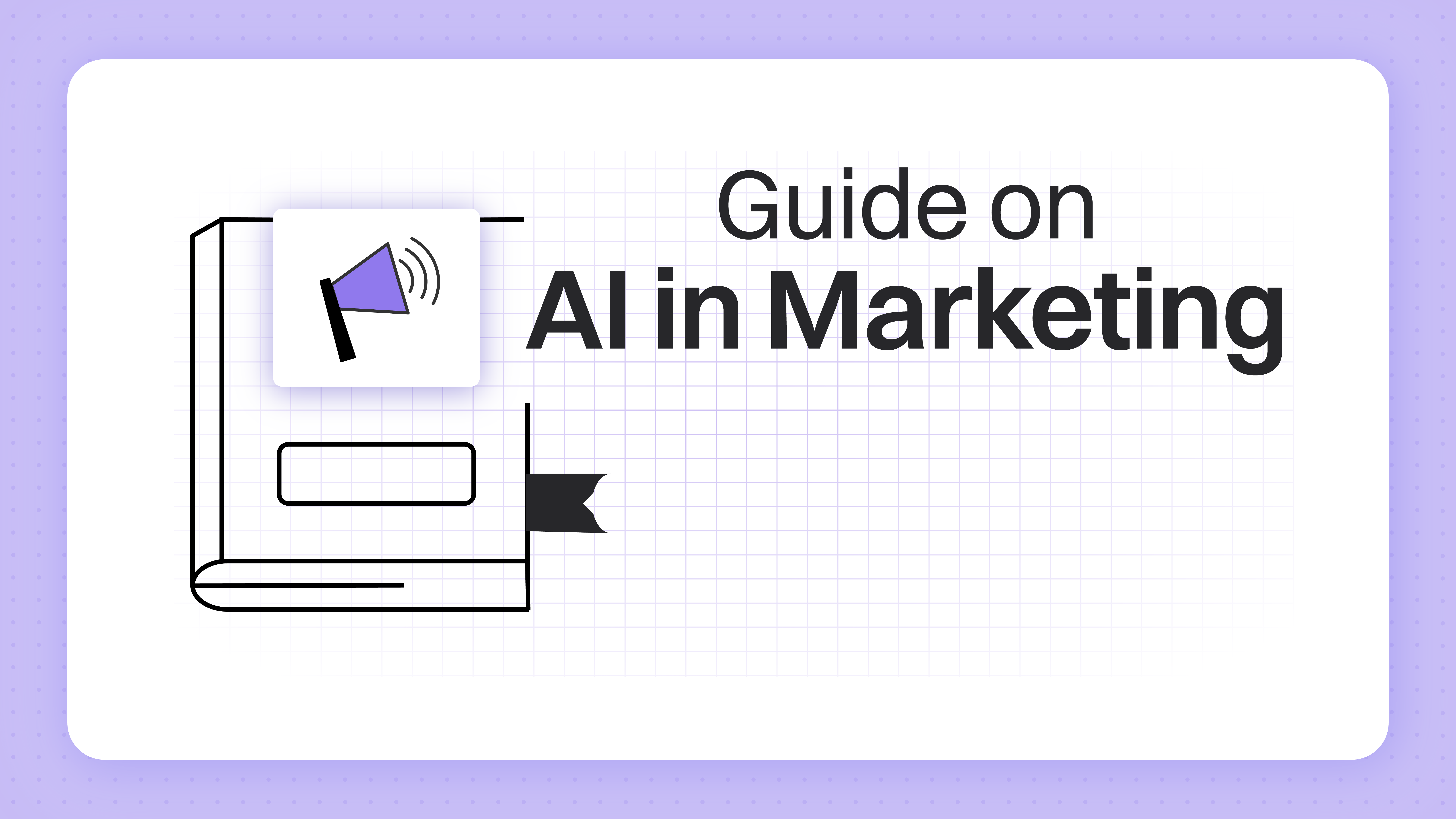 AI in Marketing: A 6000+ word definitive guide