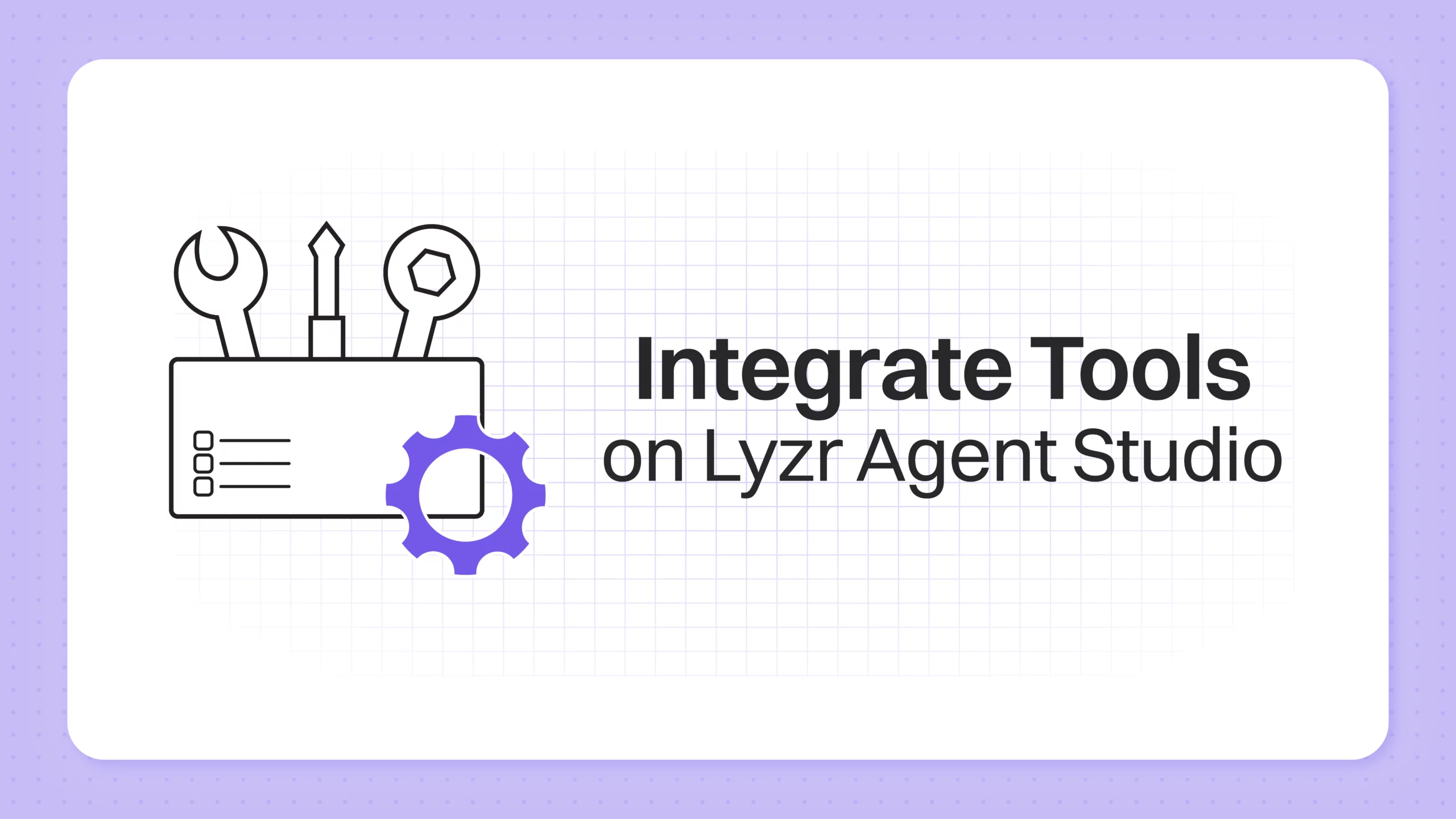 Part 6: Tool Integration on Lyzr Agent Studio