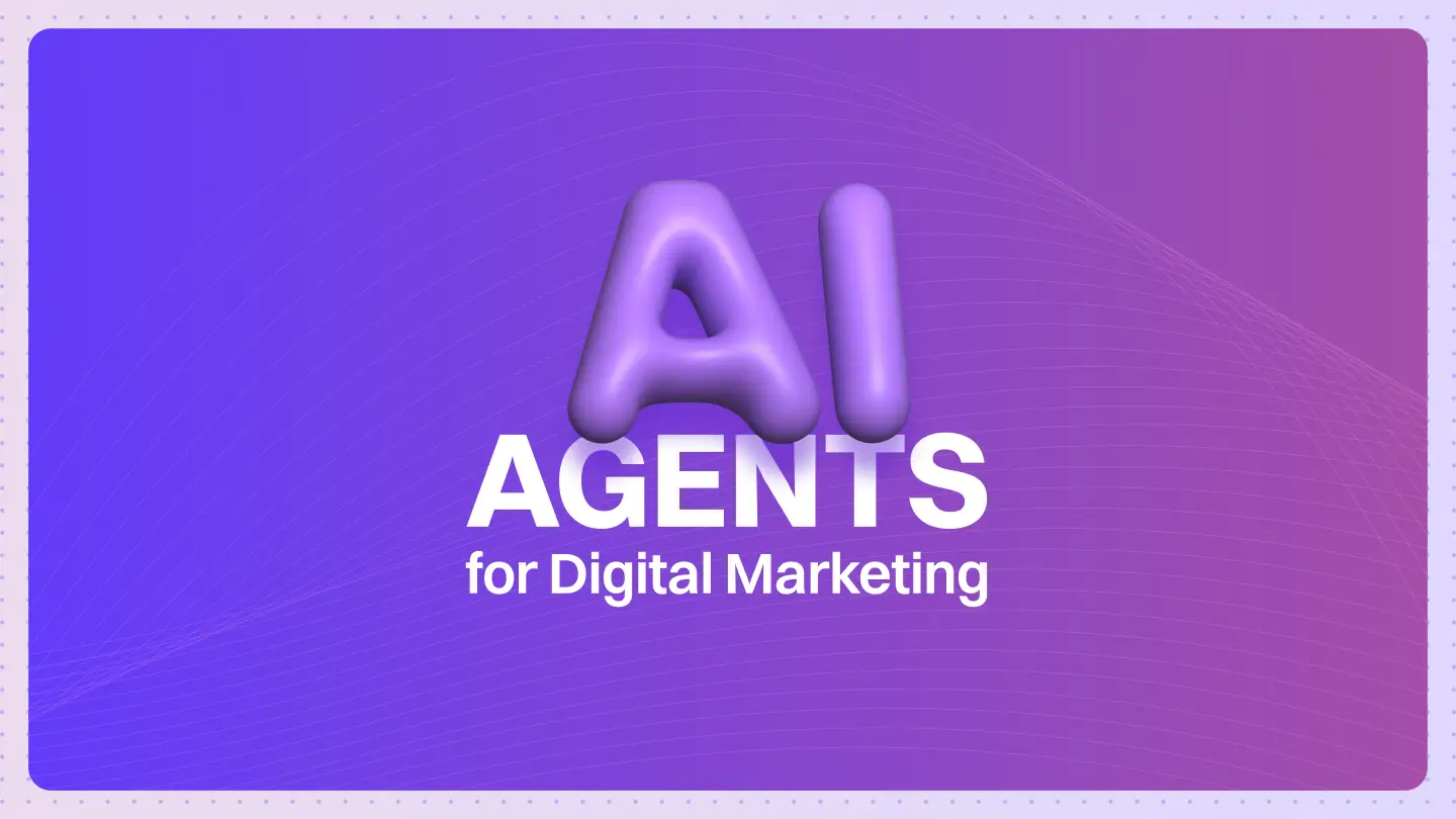 AI Agents for Digital Marketing: What Smart Brands Know in 2025