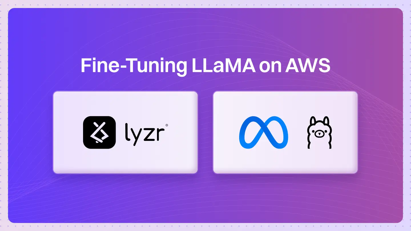 Fine-Tuning and Using LLaMA Models with Lyzr Agents on AWS