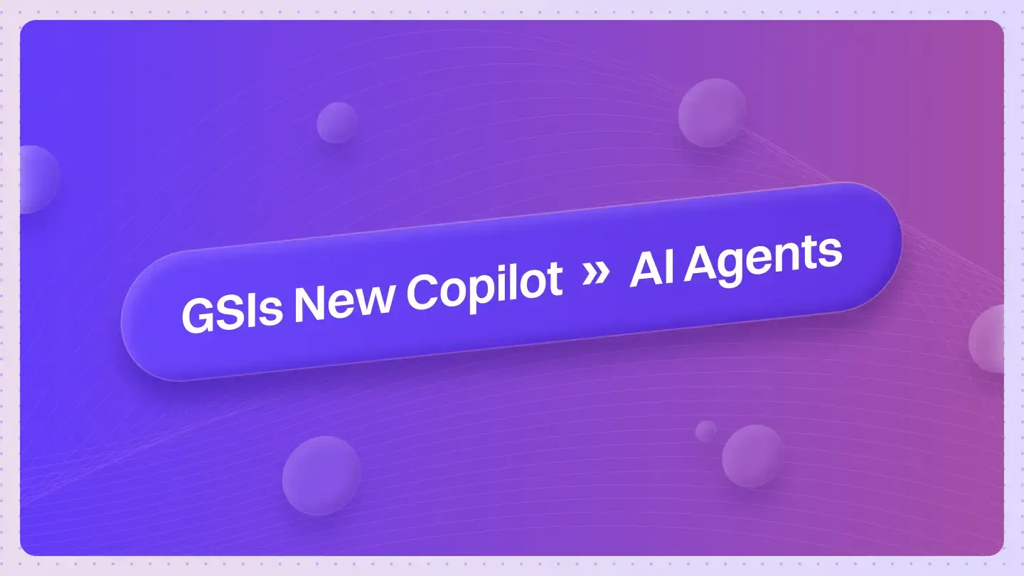 The GSI’s New Co-Pilot: Charting the Course for AI Agent Practice and Readiness