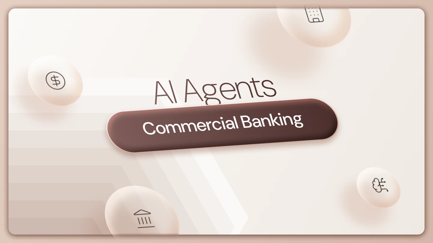 Why AI Agents for Commercial Banking is a Smarter Solution Ahead