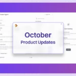 October Product Updates: Build Faster, Connect Smarter