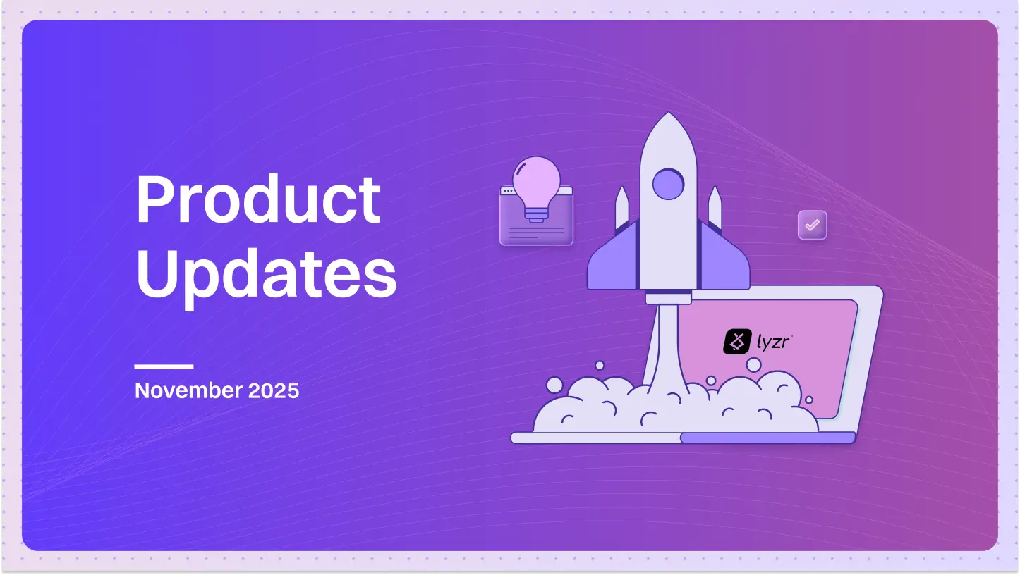 November Product Updates: A Bigger, Smarter, More Connected Lyzr