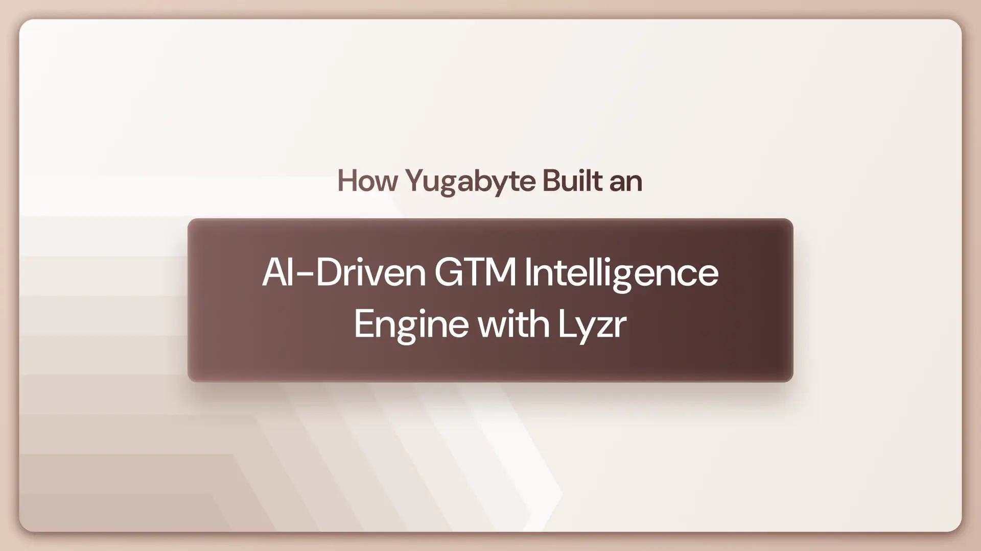 How Yugabyte Built an AI-Driven GTM Intelligence Engine with Lyzr