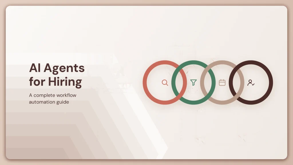 AI Agents for Hiring: Complete Workflow Automation Guide