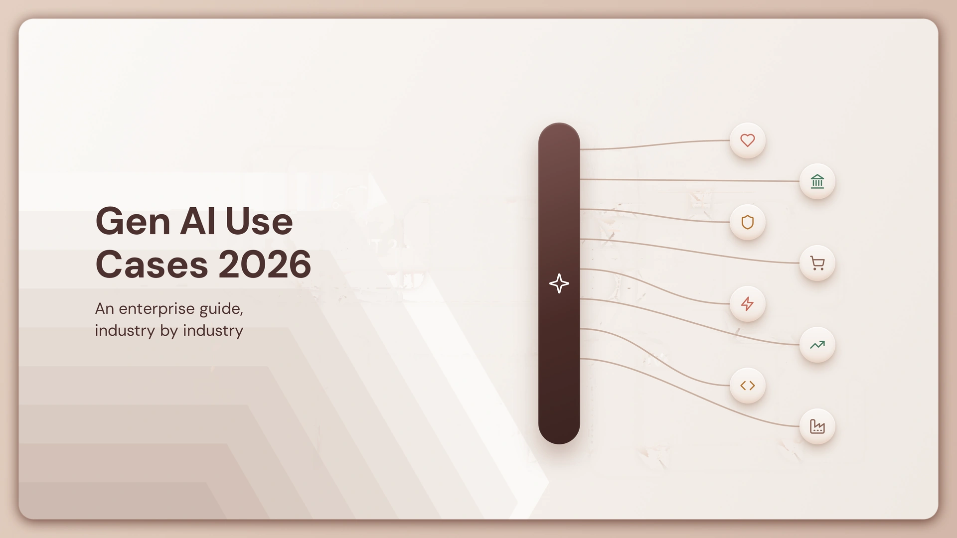Gen AI Use Cases 2026: Enterprise Guide by Industry
