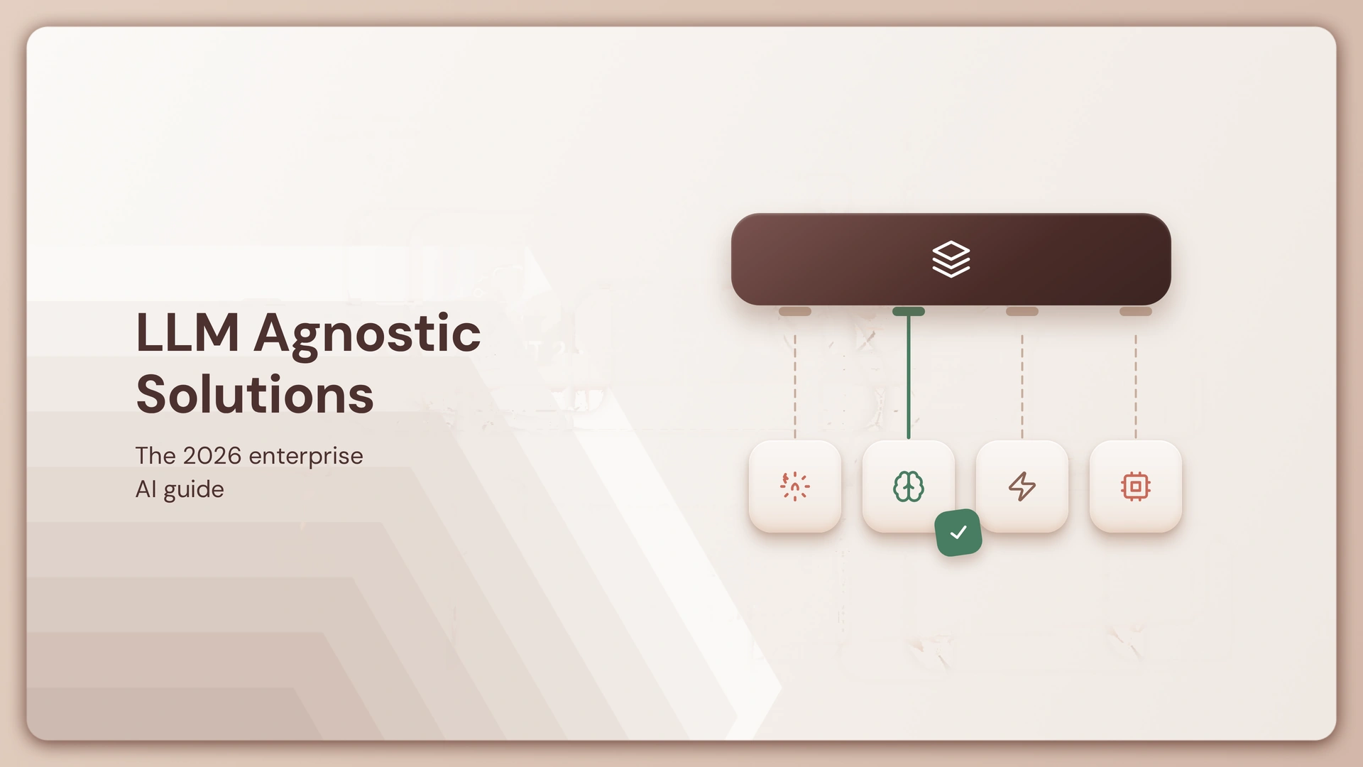 LLM Agnostic Solutions: The 2026 Enterprise AI Guide