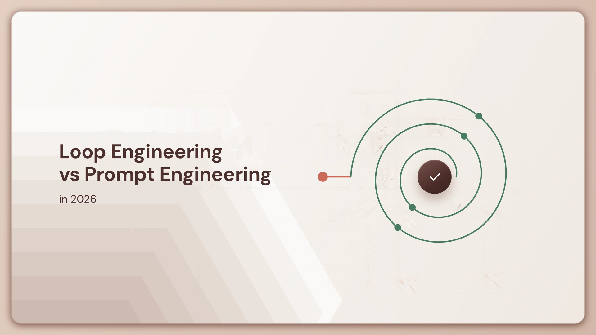 Loop Engineering vs Prompt Engineering in 2026