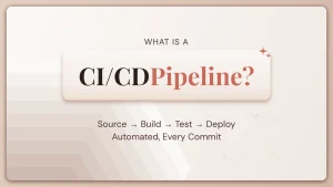 What Is a CI/CD Pipeline? Stages, Tools, and How It Works